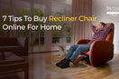 tips to buy recliner chair online for your home.