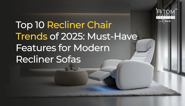 10+ recliner chair trends of 2025 to check before buying recliner chair in India.